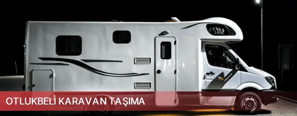 Otlukbeli İlçemi Karavan Taşıma